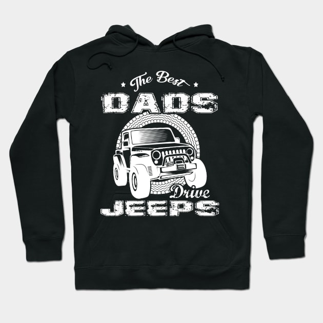 The Best Dads Drive Jeeps Father's Day Gift Papa Jeep Hoodie by Oska Like